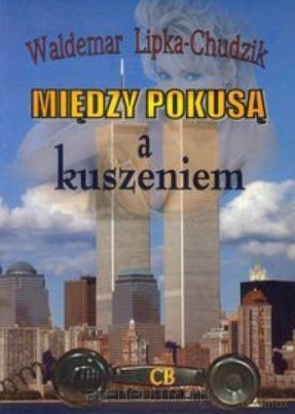 Między pokusą i kuszeniem - Waldemar Lipka- Chudzik [KSIĄŻKA]