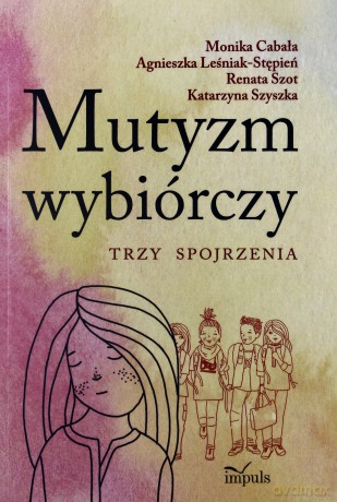 Mutyzm wybiórczy.Trzy spojrzenia [KSIĄŻKA]