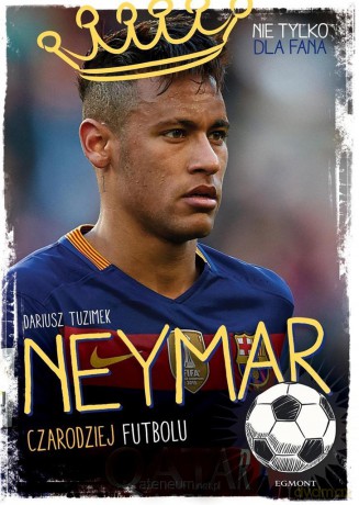 Neymar. Czarodziej Futbolu - Dariusz Tuzimek [KSIĄŻKA]