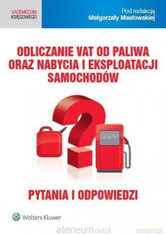 Odliczanie VAT od paliwa oraz nabycia - Małgorzata Masłowska [KSIĄŻKA]