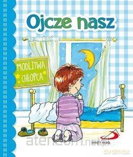 Ojcze nasz. Modlitwa chłopca [KSIĄŻKA]