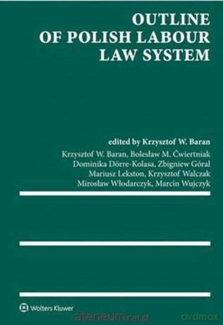 Outline of Polish Labour Law System - Wolters Kluwer [KSIĄŻKA]