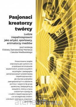 Pasjonaci kreatorzy twórcy - Jakub Niedbalski, Elżbieta Zakrzewska-Manterys [KSIĄŻKA]