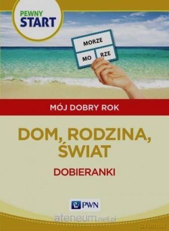 Pewny Start. Mój Dobry Rok. Dom, rodzina, świat [KSIĄŻKA]