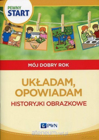 Pewny start. Mój dobry rok. Układam, opowiadam [KSIĄŻKA]
