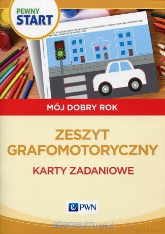 Pewny start. Mój dobry rok. Zeszyt grafomotoryczny [KSIĄŻKA]