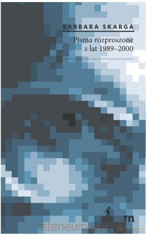 Pisma rozproszone z lat 1989-2000 - Barbara Skarga [KSIĄŻKA]