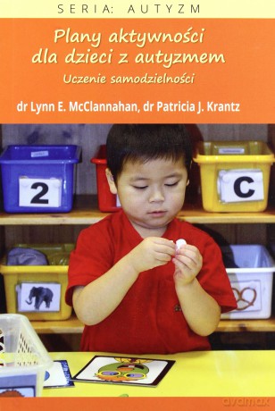 Plany aktywności dla dzieci z autyzmem [KSIĄŻKA]