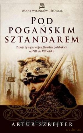 Pod Pogańskim Sztandarem - Artur Szrejter [KSIĄŻKA]