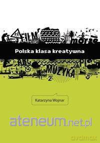 Polska klasa kreatywna - Katarzyna Wojnar [KSIĄŻKA]