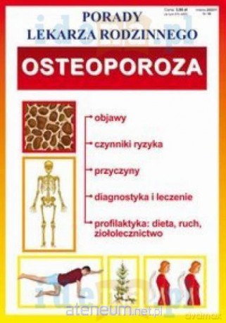 Porady lekarza rodzinnego. Osteoporoza nr 104 [KSIĄŻKA]