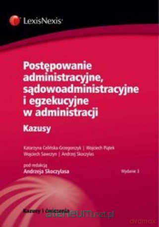 Postępowanie administracyjne sądowe i egzekucyjne administracji [KSIĄŻKA]