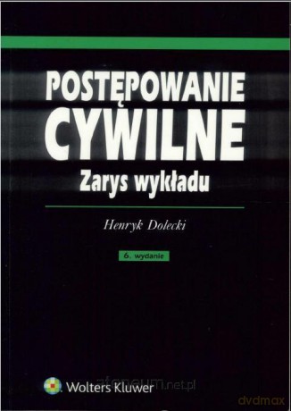 Postępowanie cywilne. Zarys wykładu - Henryk Dolecki [KSIĄŻKA]