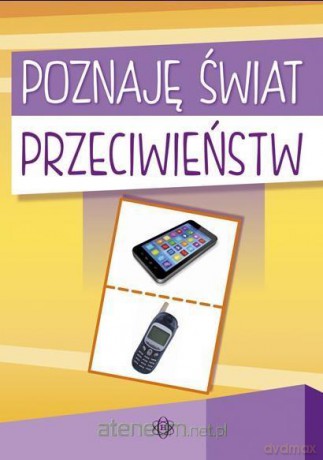 Poznaję świat przeciwieństw [KSIĄŻKA]