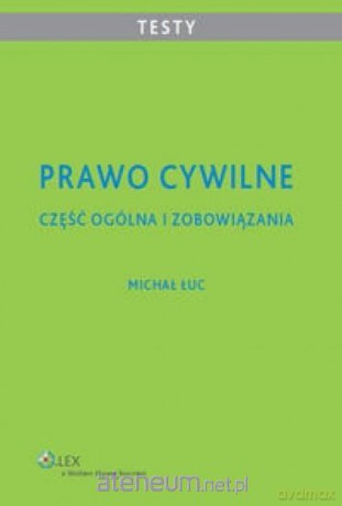 Prawo cywilne Część ogólna i zobowiązania - Michał Łuc [KSIĄŻKA]