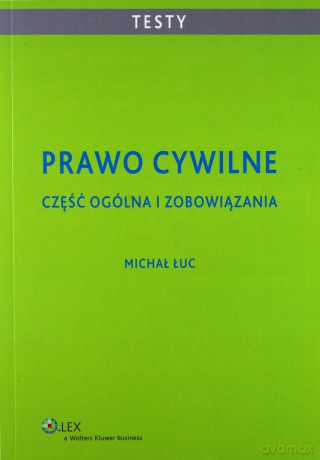 Prawo cywilne Część ogólna i zobowiązania - Michał Łuc [KSIĄŻKA]