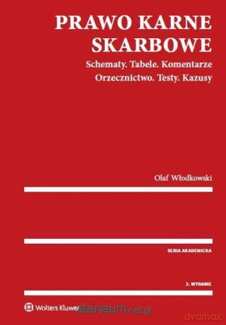 Prawo Karne Skarbowe. Schematy. Tabele... - Olaf Włodkowski [KSIĄŻKA]