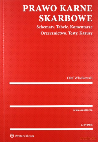 Prawo Karne Skarbowe. Schematy. Tabele... - Olaf Włodkowski [KSIĄŻKA]