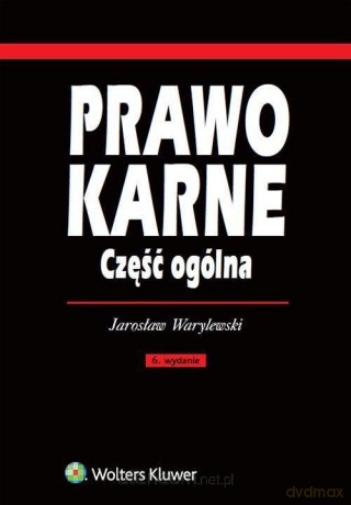 Prawo karne. Część ogólna - Jarosław Warylewski [KSIĄŻKA]