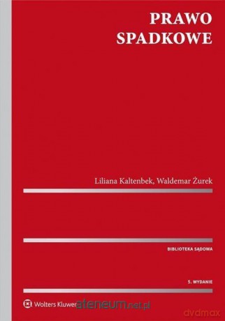 Prawo spadkowe - Liliana Kaltenbek, Waldemar Żurek [KSIĄŻKA]