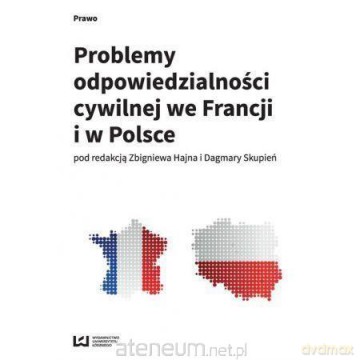Problemy odpowiedz. cywilnej we Francji i w Polsce [KSIĄŻKA]