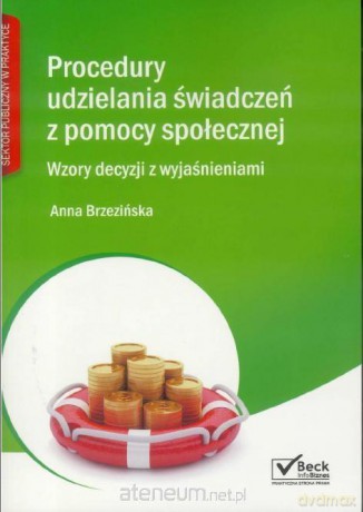 Procedury udzielania świadczeń z pomocy społecznej - Anna Brzezińska [KSIĄŻKA]