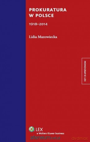 Prokuratura w Polsce 1918-2014 - Lidia Mazowiecka [KSIĄŻKA]