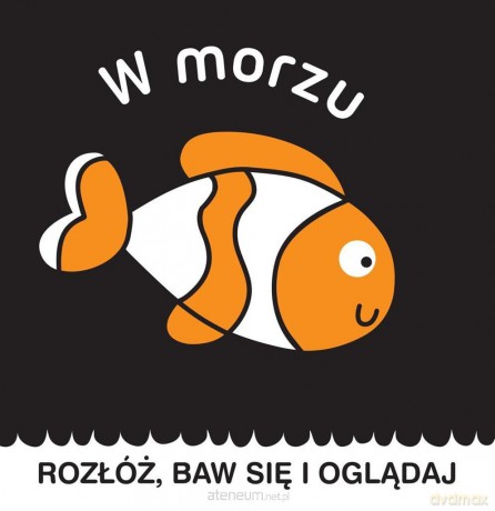 Rozłóż, baw się i oglądaj. W morzu [KSIĄŻKA]