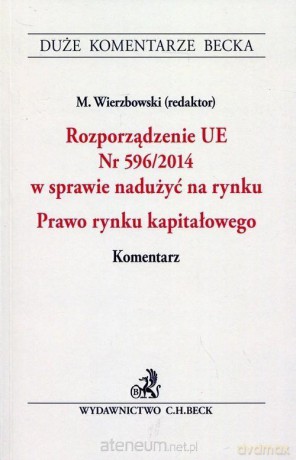 Rozporządzenie UE nr 596/2014 - Marek Wierzbowski [KSIĄŻKA]