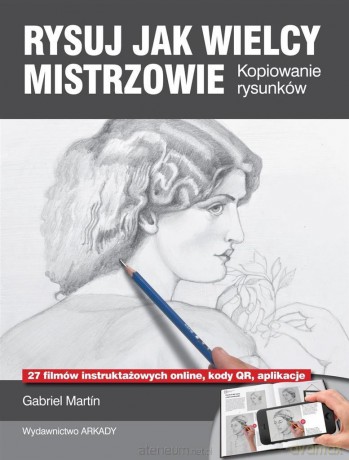 Rysuj jak wielcy mistrzowie - Gabriel Martn [KSIĄŻKA]