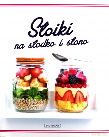 Słoiki na słodko i na słono [KSIĄŻKA]