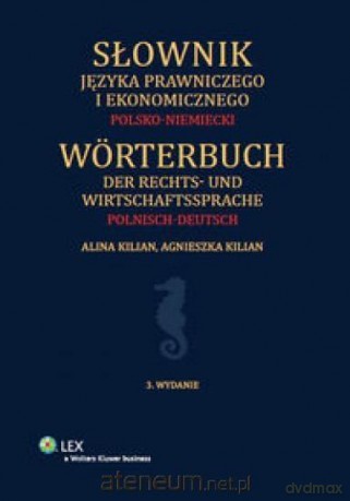 Słownik języka prawniczego i ekonomicznego polsko - niemiecki - Agnieszka Kilian, Alina Kilian [KSIĄŻKA]