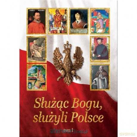 Służąc Bogu, służyli Polsce (Tom 1) - Janusz Pulnar [KSIĄŻKA]