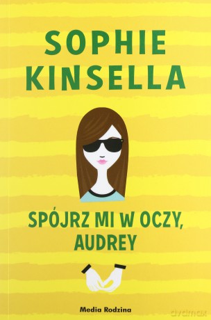 Spójrz mi w oczy Audrey - Sophie Kinsella [KSIĄŻKA]