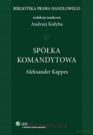 Spółka komandytowa - Aleksander Kappes, Andrzej Kidyba [KSIĄŻKA]
