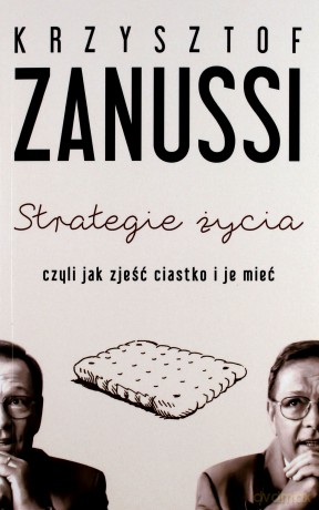 Strategie życia, czyli jak zjeść ciastko i je mieć - Krzysztof Zanussi [KSIĄŻKA]