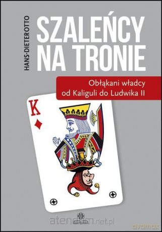 Szaleńcy na tronie - Otto Hans-Dieter [KSIĄŻKA]