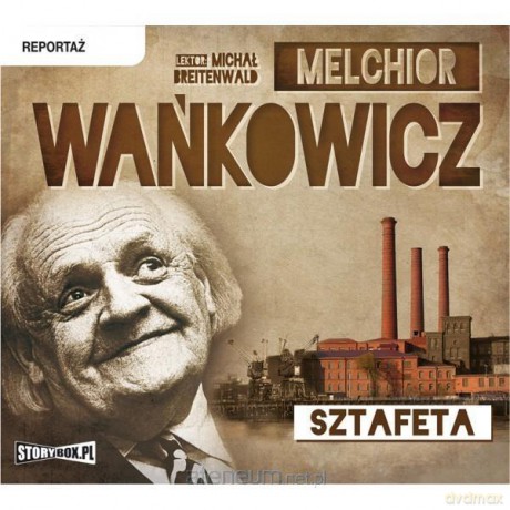 Sztafeta - Melchior Wańkowicz [AUDIOBOOK]
