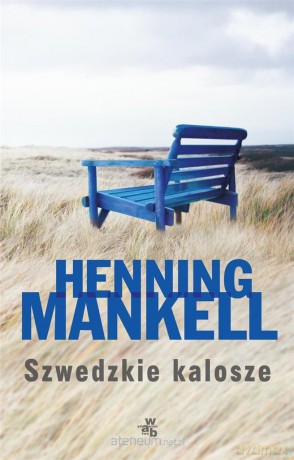 Szwedzkie kalosze - Henning Mankell [KSIĄŻKA]