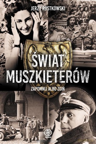 Świat Muszkieterów. Zapomnij albo zgiń - Jerzy Rostkowski [KSIĄŻKA]