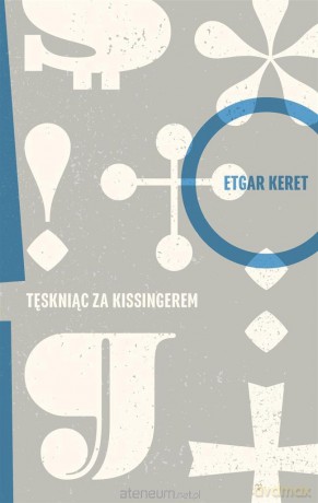 Tęskniąc za Kissingerem - Etgar Keret [KSIĄŻKA]