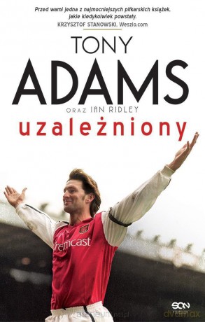 Tony Adams. Uzależniony - Tony Adams, Ian Ridley [KSIĄŻKA]