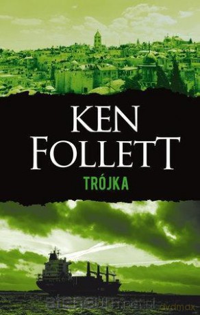 Trójka - Ken Follett [KSIĄŻKA]