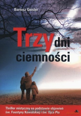 Trzy dni ciemności - Bartosz Geisler [KSIĄŻKA]