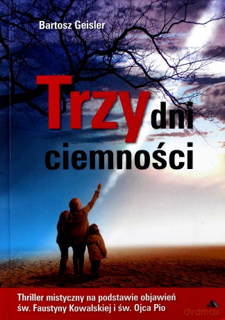 Trzy dni ciemności - Bartosz Geisler [KSIĄŻKA]