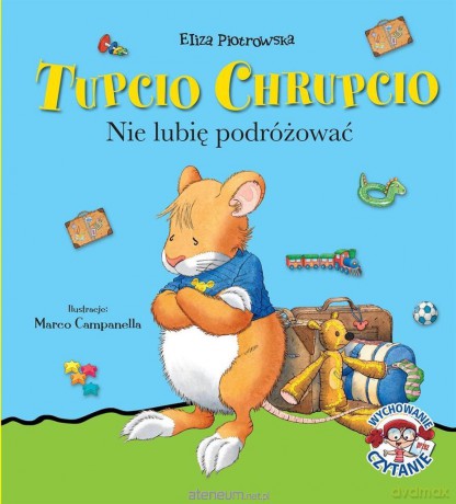 Tupcio Chrupcio. Nie lubię podróżować - Eliza Piotrowska [KSIĄŻKA]
