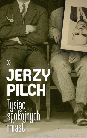Tysiąc spokojnych miast - Jerzy Pilch [KSIĄŻKA]