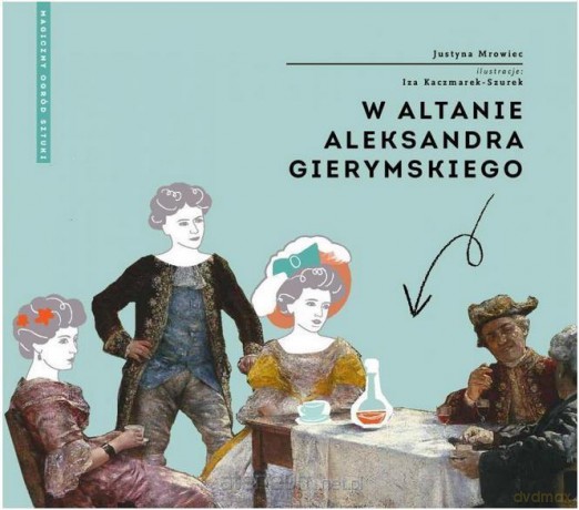 W altanie Aleksandra Gierymskiego - Justyna Mrowiec [KSIĄŻKA]