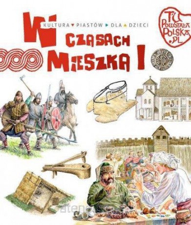 W czasach Mieszka I - Jarosław Gryguć [KSIĄŻKA]