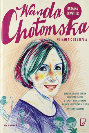 Wanda Chotomska.Nie mam nic do ukrycia - Barbara Gawryluk [KSIĄŻKA]